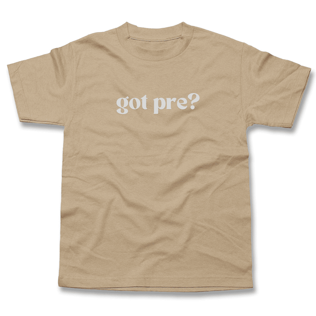 Got Pre? T-Shirt