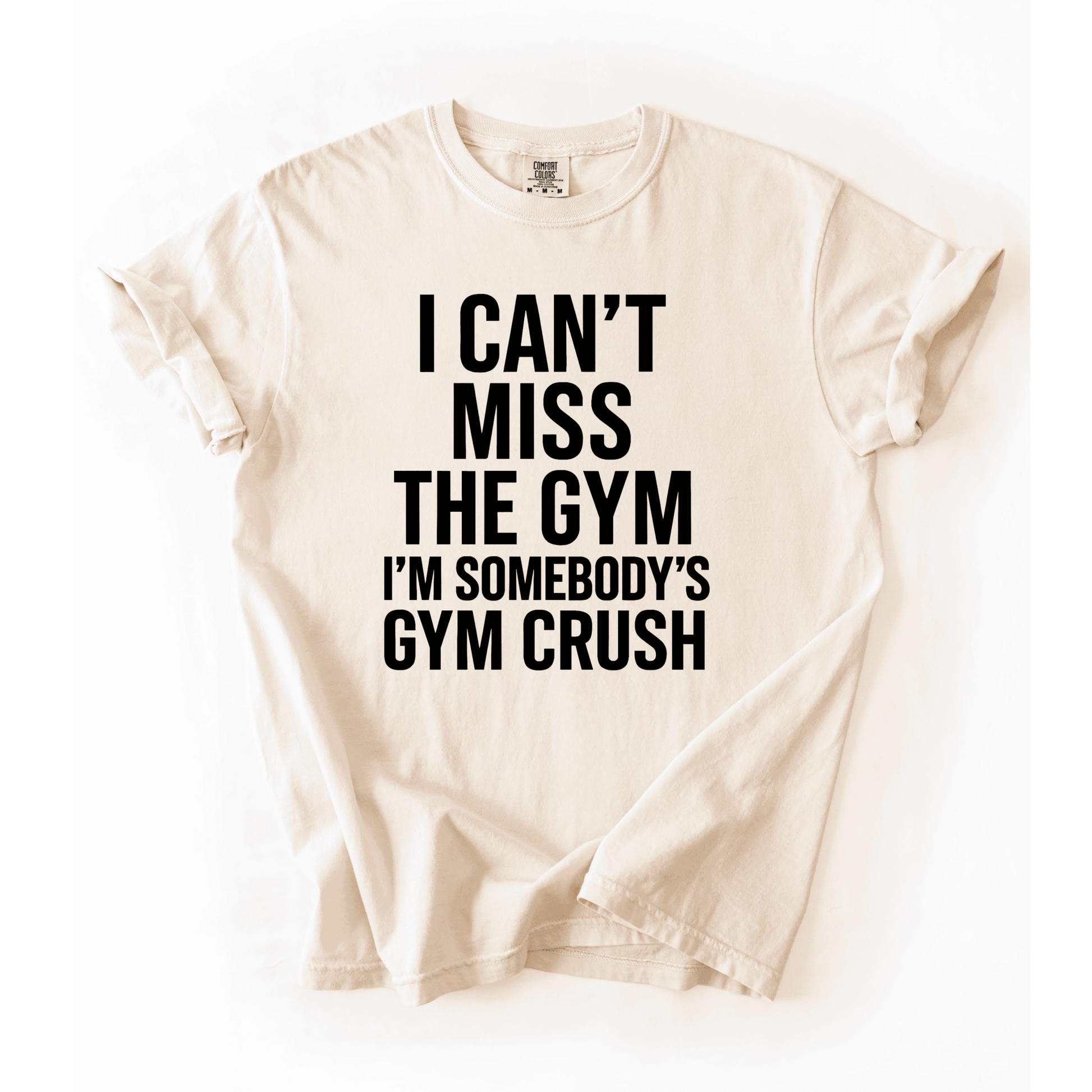 I Can’t Miss The Gym I’m Somebody’s Crush T-Shirt - LEGDAY EVERYDAY
