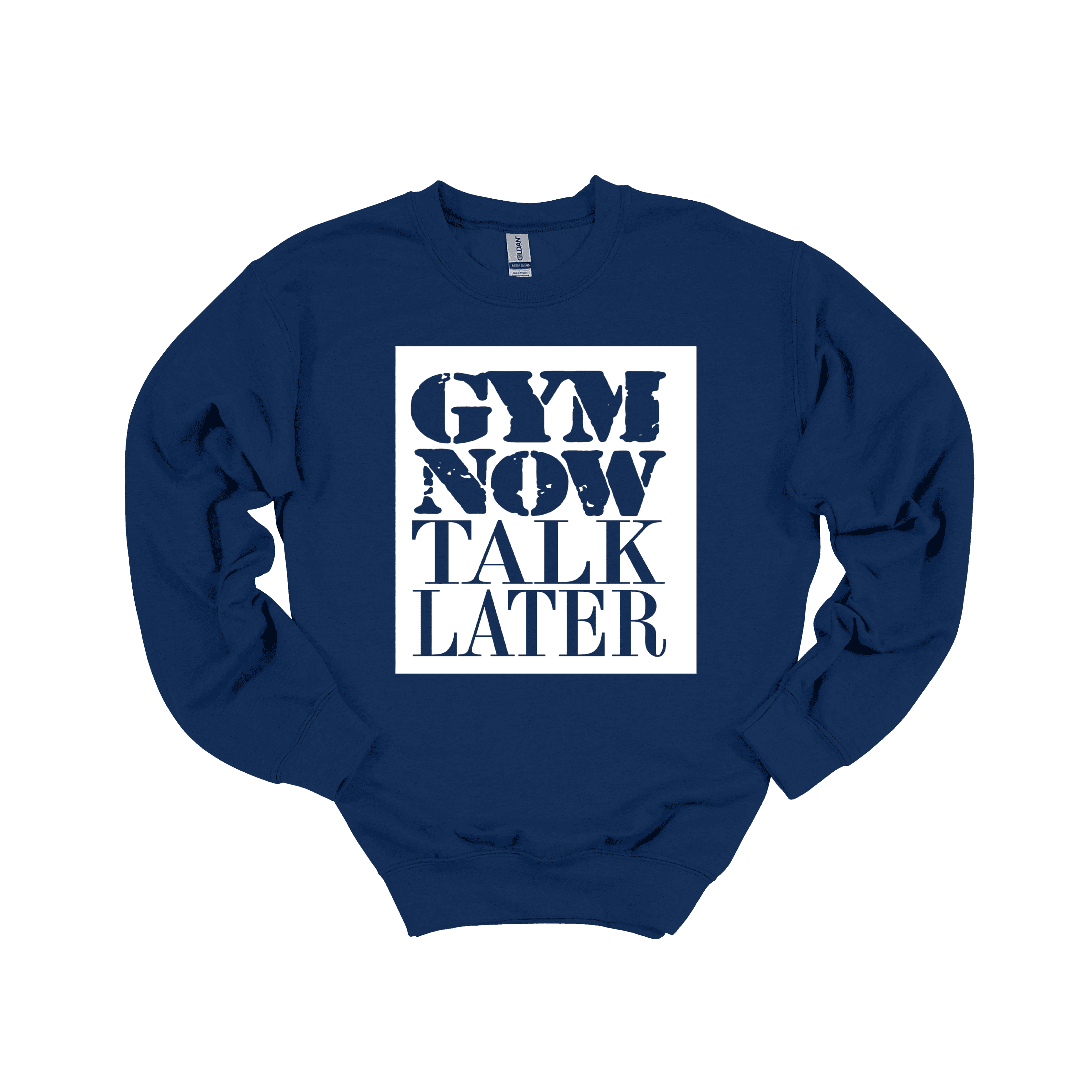 Gym Now Talk Later Sweatshirt