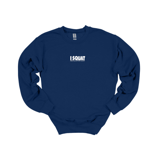 I Squat Sweatshirt