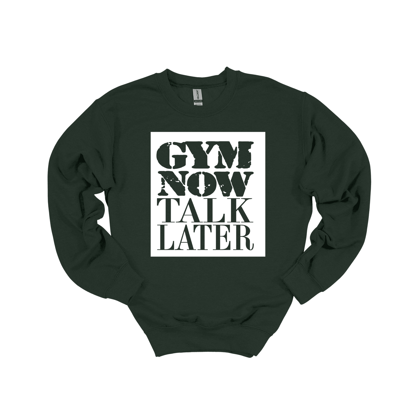Gym Now Talk Later Sweatshirt
