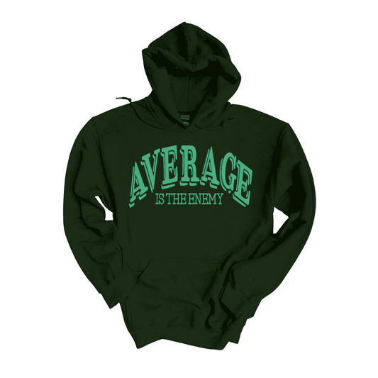 Average Is The Enemy Hoodie (Unisex)