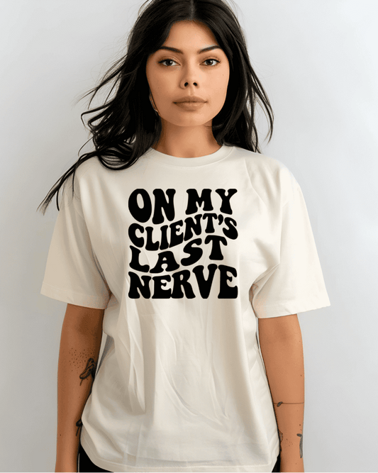 On My Client’s Last Nerve