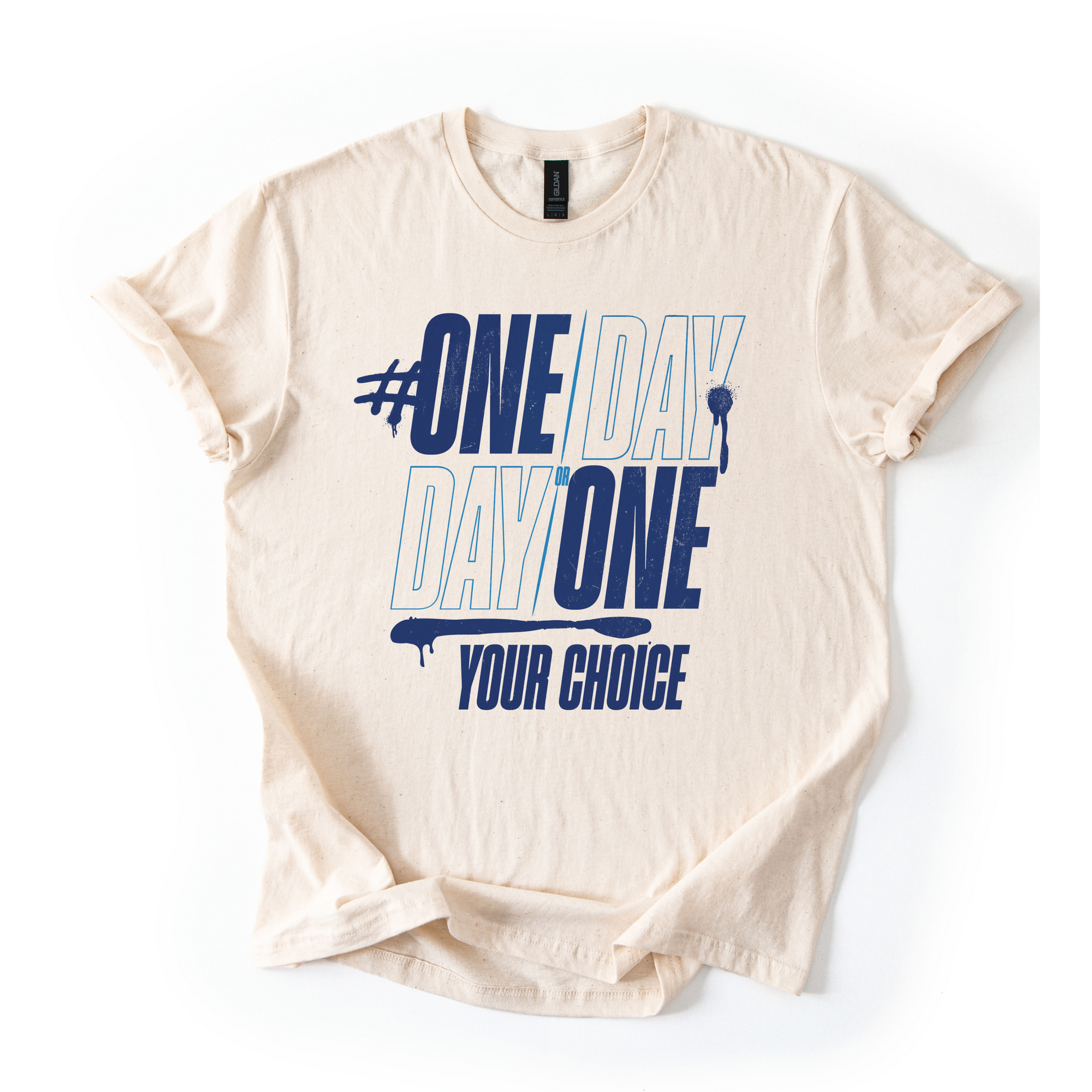 One Day Or Day One T-Shirt