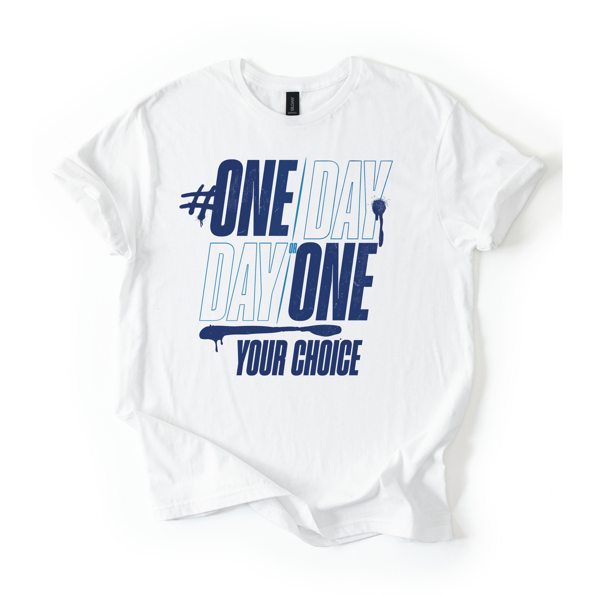 One Day Or Day One T-Shirt