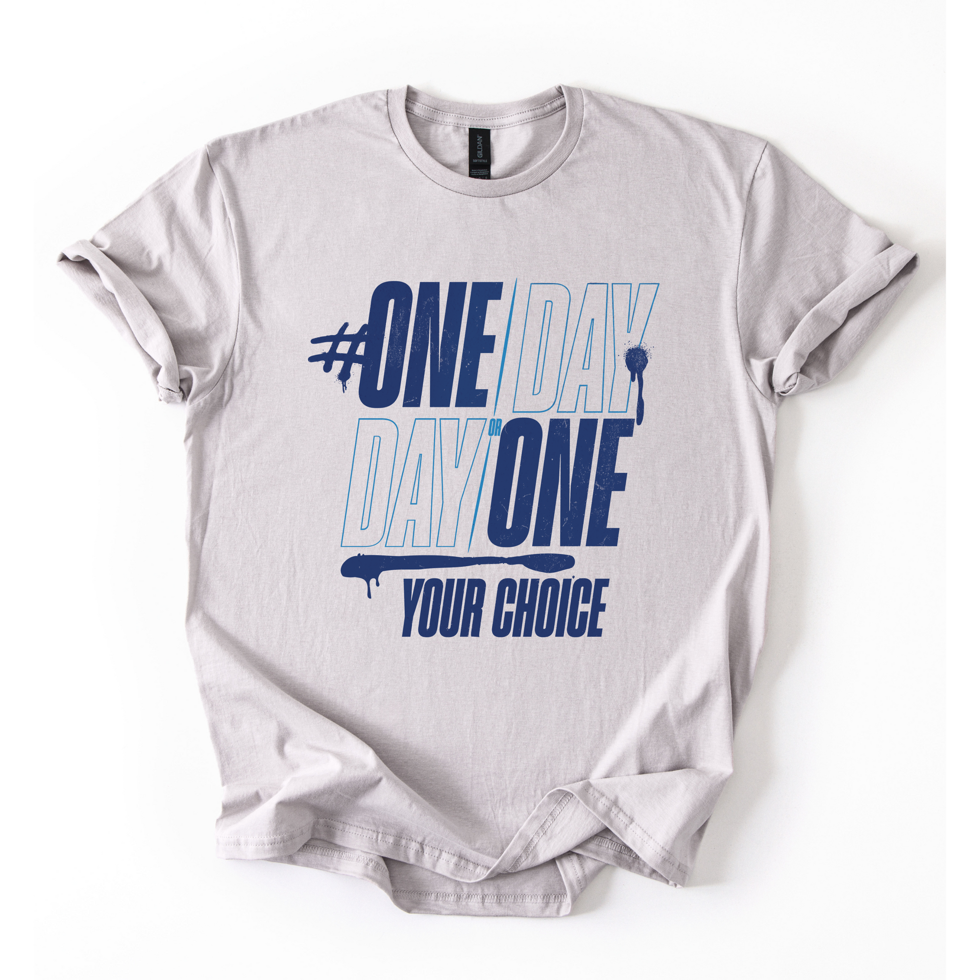One Day Or Day One T-Shirt