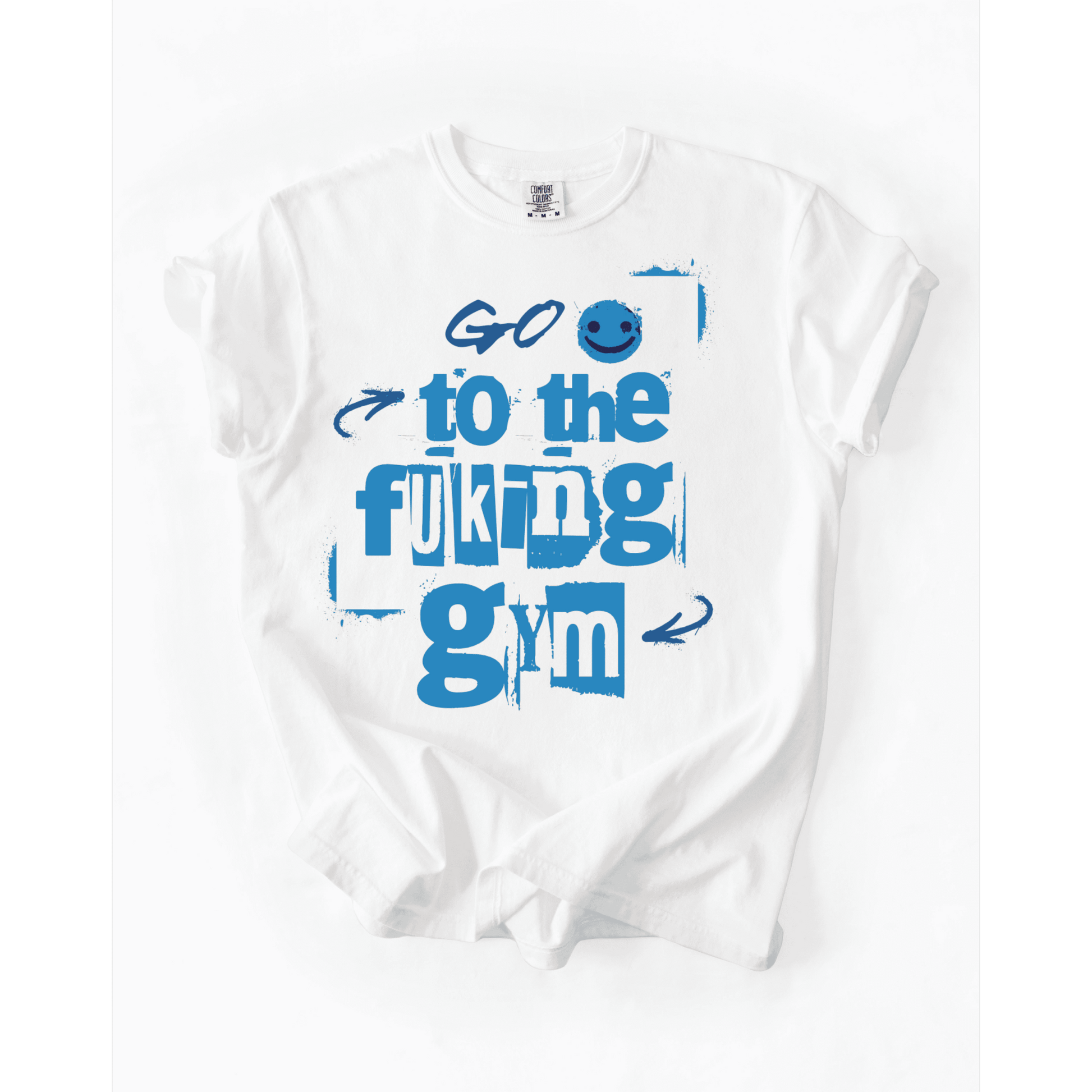 Go To The Fuking Gym T-Shirt - LEGDAY EVERYDAY