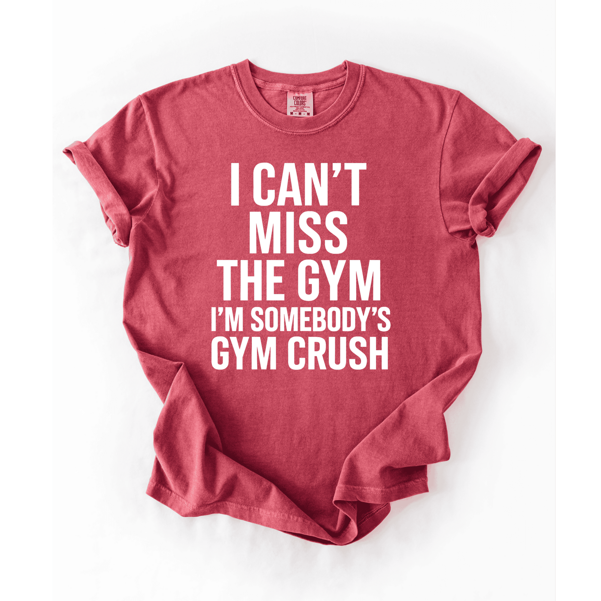 I Can’t Miss The Gym I’m Somebody’s Crush T-Shirt - LEGDAY EVERYDAY