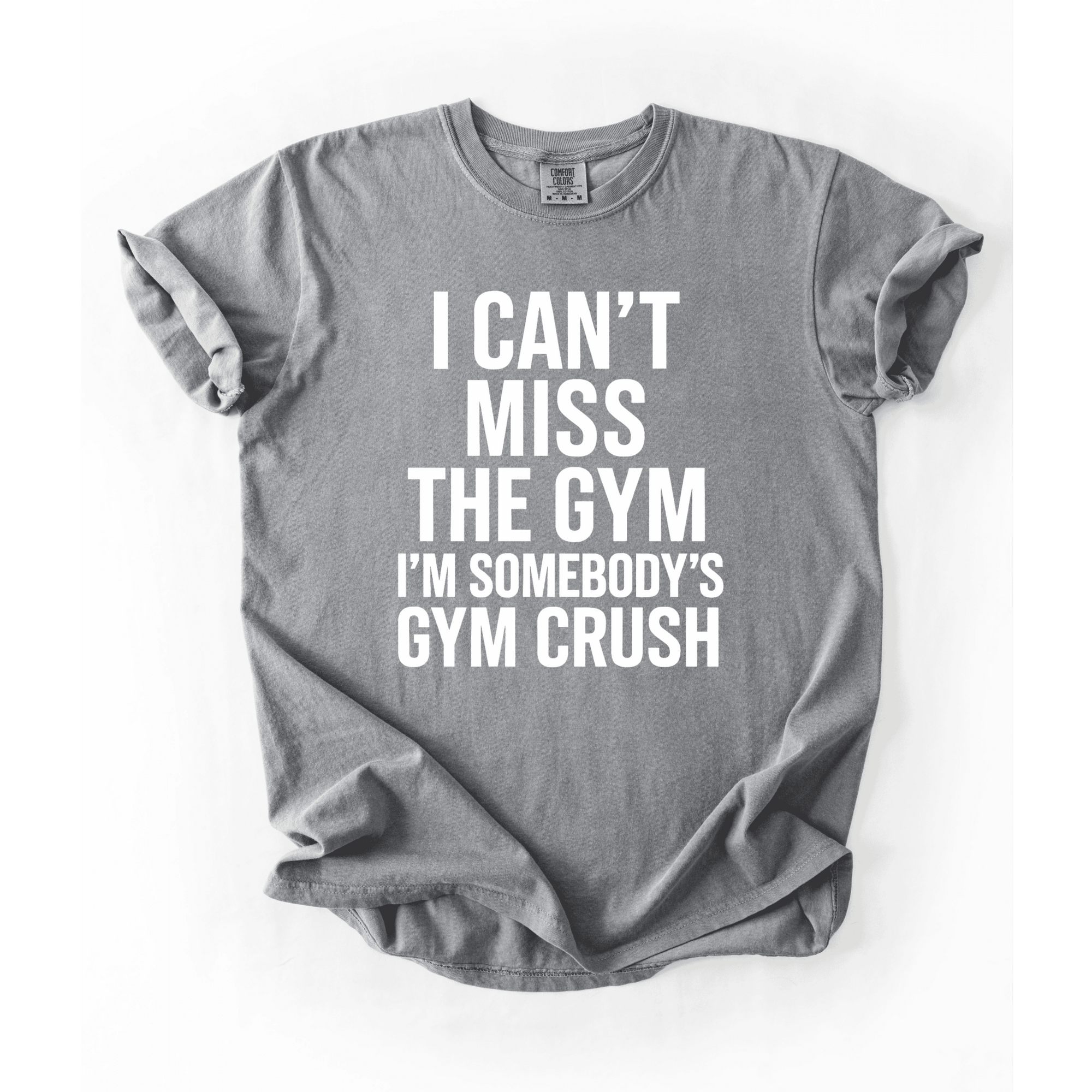 I Can’t Miss The Gym I’m Somebody’s Crush T-Shirt - LEGDAY EVERYDAY