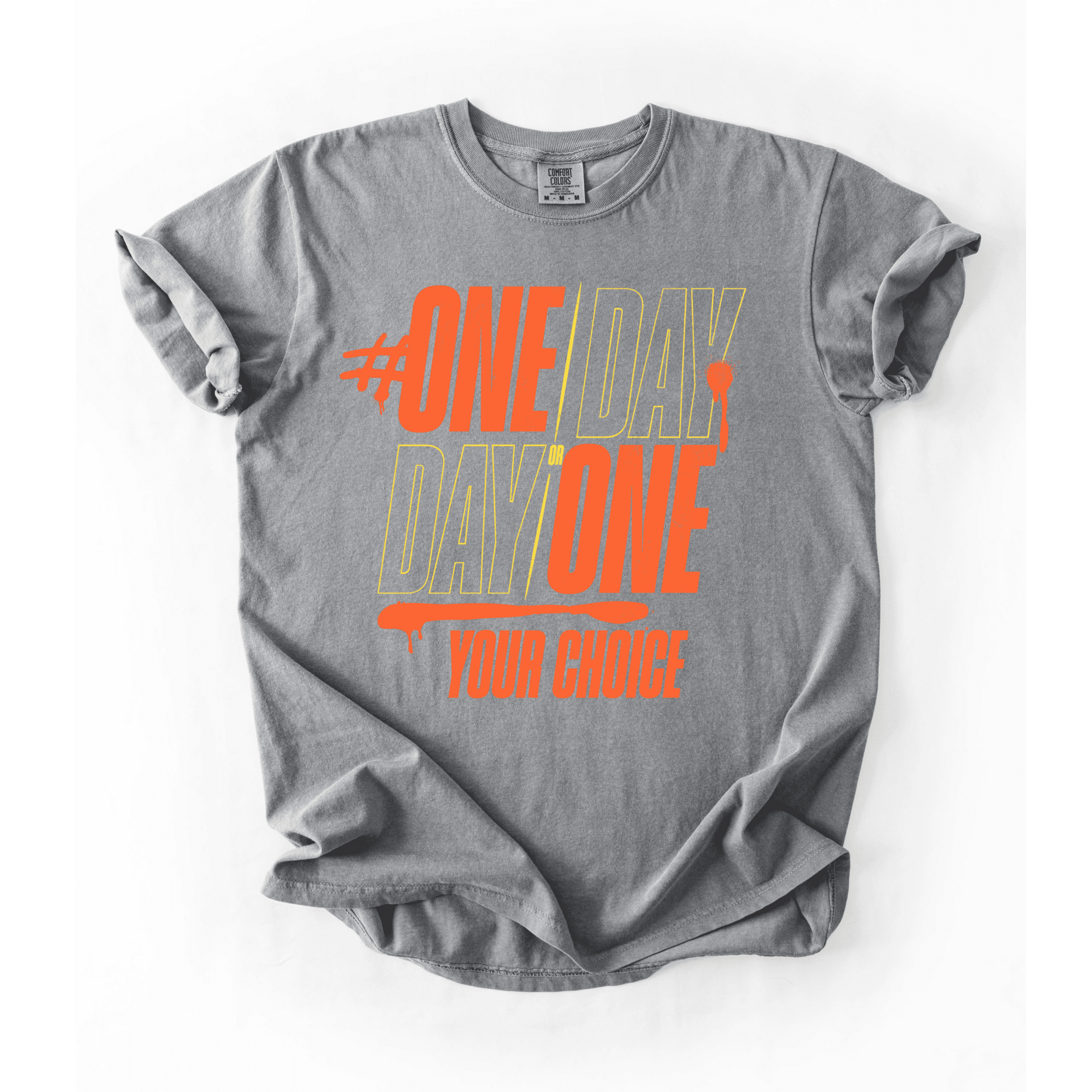 One Day Or Day One T-Shirt - LEGDAY EVERYDAY
