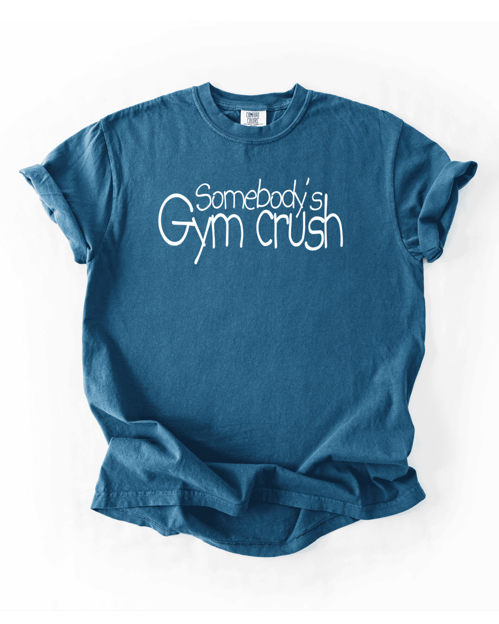 Somebody’s Gym Crush T-Shirt - LEGDAY EVERYDAY